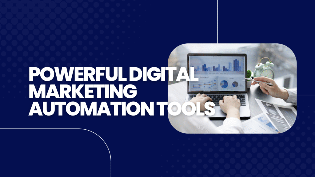 POWERFUL TOP 5 DIGITAL MARKETING AUTOMATION TOOLS